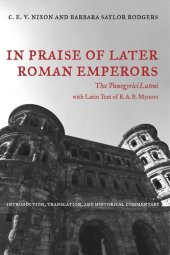 book In Praise of Later Roman Emperors: The Panegyrici Latini