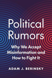 book Political Rumors: Why We Accept Misinformation and How to Fight It