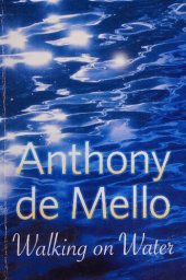 book Walking on Water ( Awareness series by Anthony De Mello)