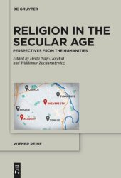 book Religion in the Secular Age: Perspectives from the Humanities