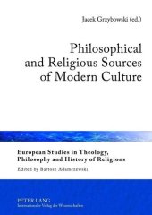 book Philosophical and Religious Sources of Modern Culture (European Studies in Theology, Philosophy and History of Religions)