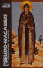 book Pseudo-Macarius: The Fifty Spiritual Homilies and The Great Letter (Classics of Western Spirituality)