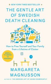 book The Gentle Art of Swedish Death Cleaning: How to Free Yourself and Your Family From a Lifetime of Clutter