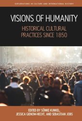 book Visions of Humanity: Historical Cultural Practices since 1850