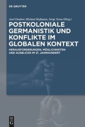 book Postkoloniale Germanistik und Konflikte im globalen Kontext: Herausforderungen, Möglichkeiten und Ausblicke im 21. Jahrhundert