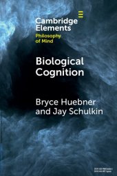 book Biological Cognition (Elements in Philosophy of Mind)