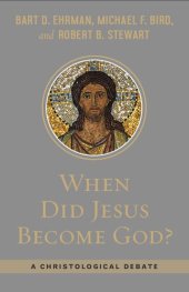 book When Did Jesus Become God?: A Christological Debate