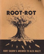 book Root-Rot: Kurt Saxon's Answer to Alex Haley