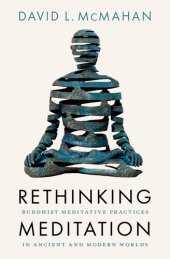 book Rethinking Meditation Buddhist Meditative Practice in Ancient and Modern Worlds