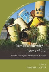 book Sites of Modernity—Places of Risk: Risk and Security in Germany since the 1970s