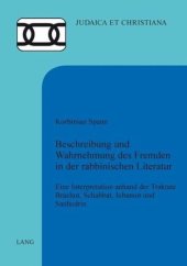 book Beschreibung und Wahrnehmung des Fremden in der rabbinischen Literatur: Eine Interpretation anhand der Traktate Brachot, Schabbat, Jebamot und Sanhedrin