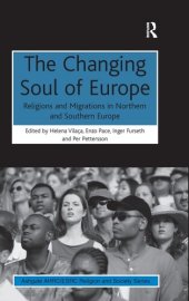 book The Changing Soul of Europe: Religions and Migrations in Northern and Southern Europe (AHRC/ESRC Religion and Society Series)