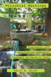 book Microbial Machines: Experiments with Decentralized Wastewater Treatment and Reuse in India