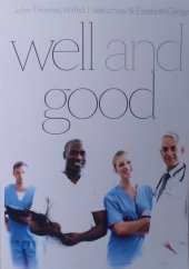 book Well and Good: A Case Study Approach to Health Care Ethics