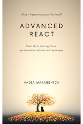 book Advanced React: deep dives, investigations, performance patterns and techniques