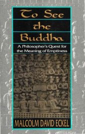 book To see the Buddha: A Philosopher's Quest for the Meaning of Emptiness