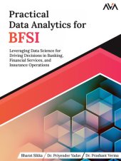 book Practical Data Analytics for BFSI: Leveraging Data Science for Driving Decisions in Banking, Financial Services, and Insurance