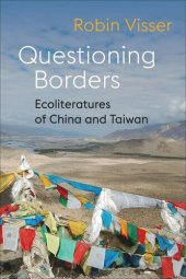 book Questioning Borders: Ecoliteratures of China and Taiwan