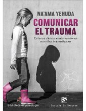 book Comunicar el trauma. Criterios clínicos e intervenciones con niños traumatizados