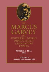 book Volume 4 The Marcus Garvey and Universal Negro Improvement Association Papers, Vol. IV: September 1921-September 1922