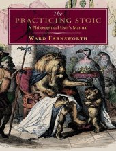 book The Practicing Stoic ( Practising Stoic ) : A Philosophical User's Manual