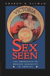 book Sex Seen: The Emergence of Modern Sexuality in America