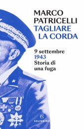 book Tagliare la corda. 9 settembre 1943. Storia di una fuga