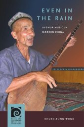 book Even in the Rain: Uyghur Music in Modern China