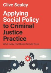 book Applying Social Policy to Criminal Justice Practice: What Every Practitioner Should Know