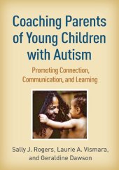 book Coaching Parents of Young Children with Autism: Promoting Connection, Communication, and Learning