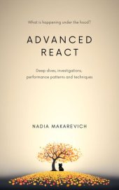 book Advanced React: deep dives, investigations, performance patterns and techniques