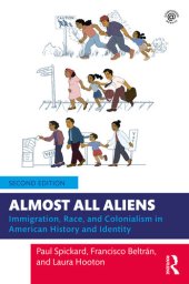 book Almost All Aliens: Immigration, Race, and Colonialism in American History and Identity