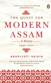 book The Quest for Modern Assam: A History