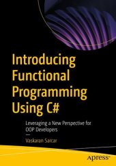 book Introducing Functional Programming Using C# : Leveraging a New Perspective for OOP Developers