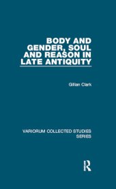 book Body and Gender, Soul and Reason in Late Antiquity