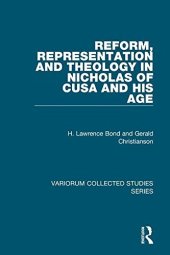 book Reform, Representation and Theology in Nicholas of Cusa and His Age (Variorum Collected Studies)