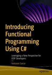 book Introducing Functional Programming Using C#: Leveraging a New Perspective for OOP Developers