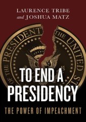 book To end a presidency : the power of impeachment