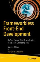 book Frameworkless Front-End Development : Do You Control Your Dependencies or are They Controlling You?