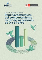 book Perú: Características del comportamiento lector de las personas de 0 a 64. Encuesta Nacional de Lectura