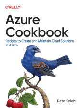 book Azure Cookbook: Recipes to Create and Maintain Cloud Solutions in Azure