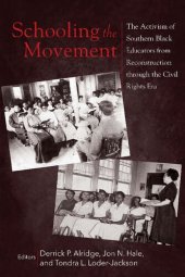 book Schooling the Movement: The Activism of Southern Black Educators from Reconstruction through the Civil Rights Era