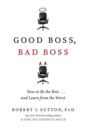 book Good Boss, Bad Boss: How to Be the Best...and Learn From the Worst