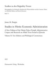 book Studies in Hittite Economic Administration: A New Edition of the Hittite Palace-Temple Administrative Corpus and Research on Allied Texts Found at Ḫattuša. Volume II: Text Editions and Philological Commentary