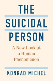 book The Suicidal Person: A New Look at a Human Phenomenon