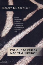 book Por Que as Zebras Não Tem Úlceras?