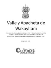 book Valle y apacheta de Wakayllani. Programa para el saneamiento y complementación técnica de las declaratorias de patrimonio cultural material del departamento de La Paz