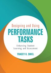 book Designing and Using Performance Tasks: Enhancing Student Learning and Assessment