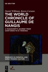 book The World Chronicle of Guillaume de Nangis: A Manuscript’s Journey from Saint-Denis to St. Pancras