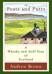 book Of peats and putts: A whisky and golf tour of Scotland